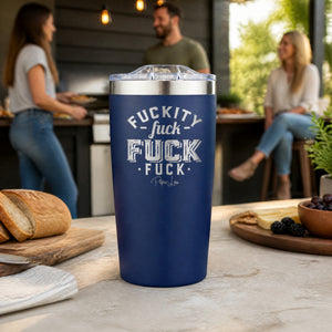 Fuckity Fuck Fuck Fuck 20oz Engraved Adventure Tumbler — lifestyle
