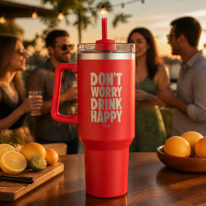 Don't Worry Drink Happy 40oz Engraved Travel Tumbler — lifestyle