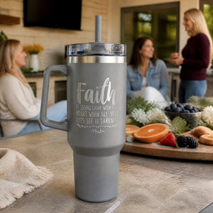 Faith Is Seeing Light With Your Heart 40oz Engraved Travel Tumbler — lifestyle