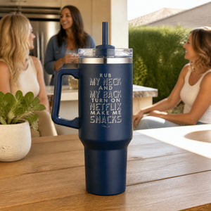 Rub My Neck And My Back Netflix 40oz Engraved Travel Tumbler — lifestyle