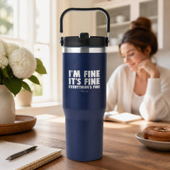 I'm Fine It's Fine Everything's Fine 30oz Engraved Saratoga Tumbler — lifestyle