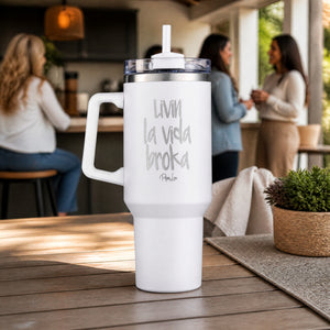 Livin' La Vida Broka 40oz Engraved Travel Tumbler — lifestyle