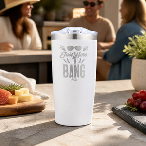 Just Here To Bang 20oz Engraved Adventure Tumbler — lifestyle