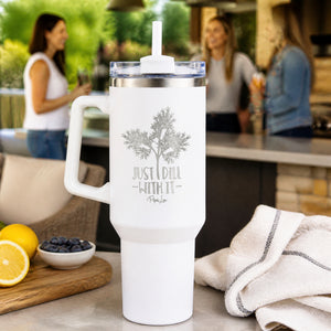 Just Dill With It 40oz Engraved Travel Tumbler — lifestyle