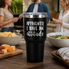 Apparently I Have An Attitude 30oz Engraved Tundra Tumbler — lifestyle