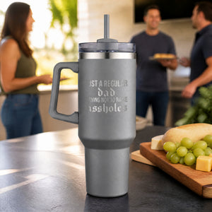 Just A Regular Dad Trying Not To Raise A**holes 40oz Engraved Travel Tumbler — lifestyle