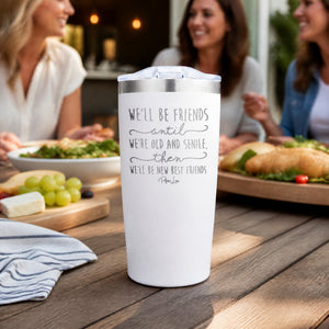 We'll Be Friends Until 20oz Engraved Adventure Tumbler — lifestyle