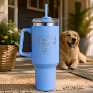Sorry Im Late My Dog Was Sitting 40oz Engraved Travel Tumbler — lifestyle