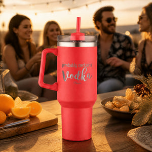 This is Probably Vodka Coated 40oz Engraved Travel Tumbler — lifestyle