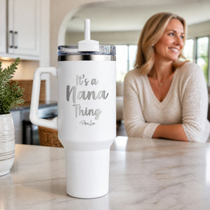 Its A Nana Thing 40oz Engraved Travel Tumbler — lifestyle
