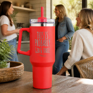 This Is Probably Gin Tonic 40oz Engraved Travel Tumbler — lifestyle