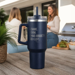 I Came I Saw I Had Anxiety 40oz Engraved Travel Tumbler — lifestyle