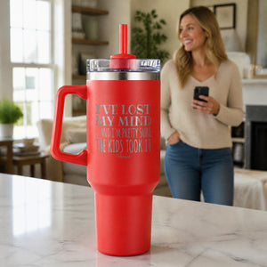 I've Lost My Mind And I'm Pretty Sure The Kids Took It 40oz Engraved Travel Tumbler — lifestyle