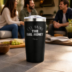I'll Bring the Bail Money 20oz Engraved Adventure Tumbler — lifestyle