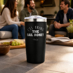 I'll Bring the Bail Money 20oz Engraved Adventure Tumbler — lifestyle