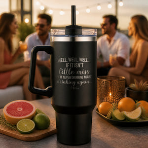 Little Miss Never Drinking Again 40oz Engraved Travel Tumbler — lifestyle