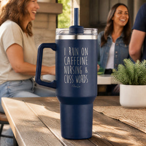 I Run On Nursing & Cuss Words 40oz Engraved Travel Tumbler — lifestyle