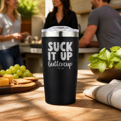 Suck It Up Buttercup 20oz Engraved Adventure Tumbler — lifestyle