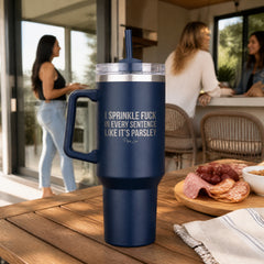 I Sprinkle Fuck 40oz Engraved Travel Tumbler — lifestyle