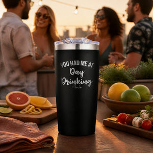 You Had Me At Day Drinking 20oz Engraved Adventure Tumbler — lifestyle