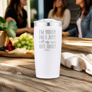 Roll My Eyes Out Loud 20oz Engraved Adventure Tumbler — lifestyle