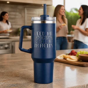Feed Me Tacos And Tell Me I'm Pretty 40oz Engraved Travel Tumbler — lifestyle