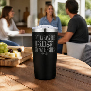 Gotta Pass The Pills 20oz Engraved Adventure Tumbler — lifestyle