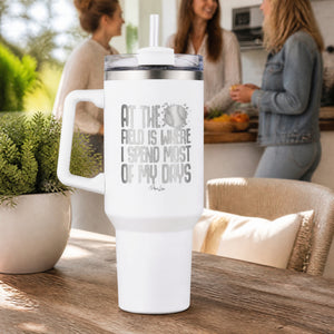At The Field Is Where I Spend Most Of My Days 40oz Engraved Travel Tumbler — lifestyle