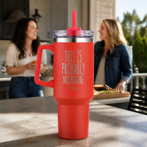 This Is Probably Moonshine 40oz Engraved Travel Tumbler — lifestyle