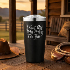 I Got Off My Horse For This 20oz Engraved Adventure Tumbler — lifestyle