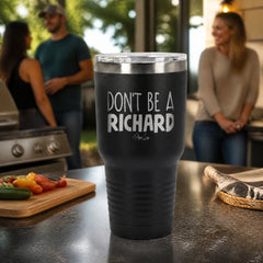Dont Be A Richard 30oz Engraved Tundra Tumbler — lifestyle
