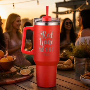 Red Wine Made Me Do It 40oz Engraved Travel Tumbler — lifestyle