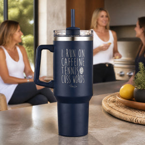 I Run On Caffeine Tennis & Cuss Words 40oz Engraved Travel Tumbler — lifestyle