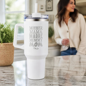 Mother Mama Madre Mommy Mom 40oz Engraved Travel Tumbler — lifestyle