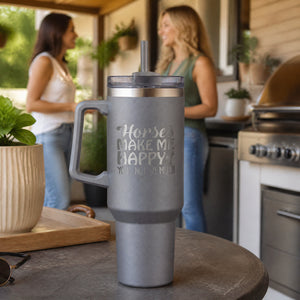 Horses Make Me Happy 40oz Engraved Travel Tumbler — lifestyle