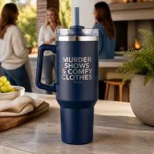 Murder Shows And Comfy Clothes 40oz Engraved Travel Tumbler — lifestyle