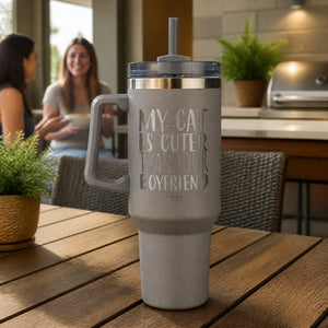 My Cat Is Cuter Than Your Boyfriend 40oz Engraved Travel Tumbler — lifestyle