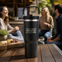 Despite The Look On My Face 30oz Engraved Saratoga Tumbler — lifestyle