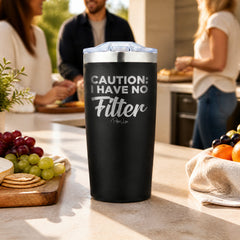 Caution I Have No Filter 20oz Engraved Adventure Tumbler — lifestyle