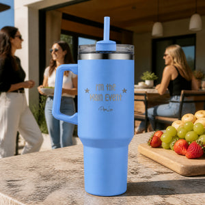 Im The Main Event 40oz Engraved Travel Tumbler — lifestyle