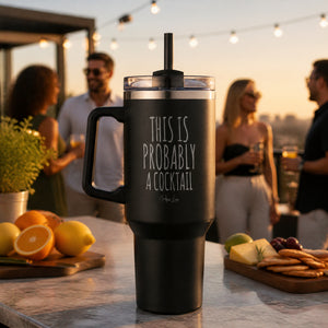 This Is Probably A Cocktail 40oz Engraved Travel Tumbler — lifestyle