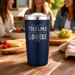 You Are The Thelma To My Louise 20oz Engraved Adventure Tumbler — lifestyle