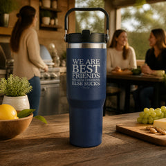 We Are Best Friends Because Everyone Else Sucks 30oz Engraved Saratoga Tumbler — lifestyle