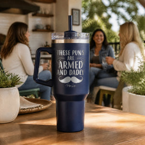 These Puns Are Armed And Dadly 40oz Engraved Travel Tumbler — lifestyle