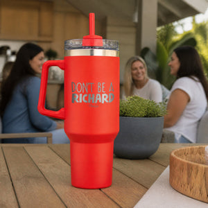 Dont Be A Richard 40oz Engraved Travel Tumbler — lifestyle