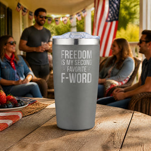 Freedom Is My Second Favorite F Word 20oz Engraved Adventure Tumbler — lifestyle