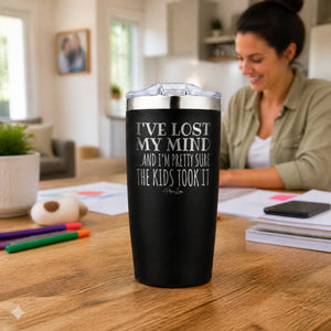 I've Lost My Mind And I'm Pretty Sure The Kids Took It 20oz Engraved Adventure Tumbler — lifestyle