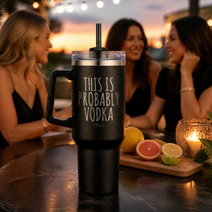 This Is Probably Vodka 40oz Engraved Travel Tumbler — lifestyle