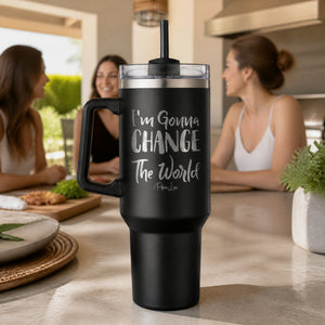 I'm Gonna Change The World 40oz Engraved Travel Tumbler — lifestyle
