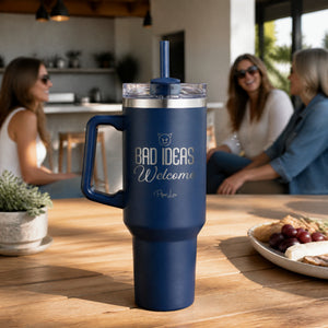Bad Ideas Welcome 40oz Engraved Travel Tumbler — lifestyle